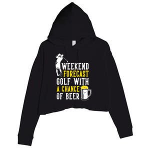 Weekend Forecast Golf With A Chance Of Beer Funny Golf Crop Fleece Hoodie