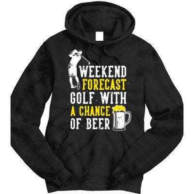 Weekend Forecast Golf With A Chance Of Beer Funny Golf Tie Dye Hoodie