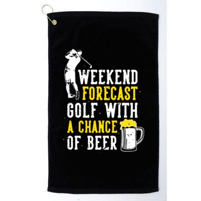 Weekend Forecast Golf With A Chance Of Beer Funny Golf Platinum Collection Golf Towel