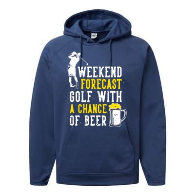 Weekend Forecast Golf With A Chance Of Beer Funny Golf Performance Fleece Hoodie