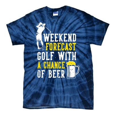 Weekend Forecast Golf With A Chance Of Beer Funny Golf Tie-Dye T-Shirt