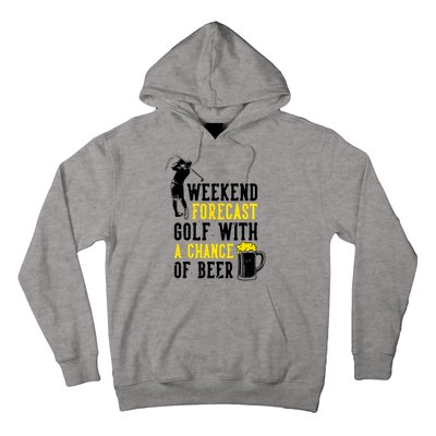 Weekend Forecast Golf With A Chance Of Beer Funny Golf Hoodie