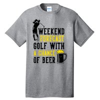 Weekend Forecast Golf With A Chance Of Beer Funny Golf Tall T-Shirt