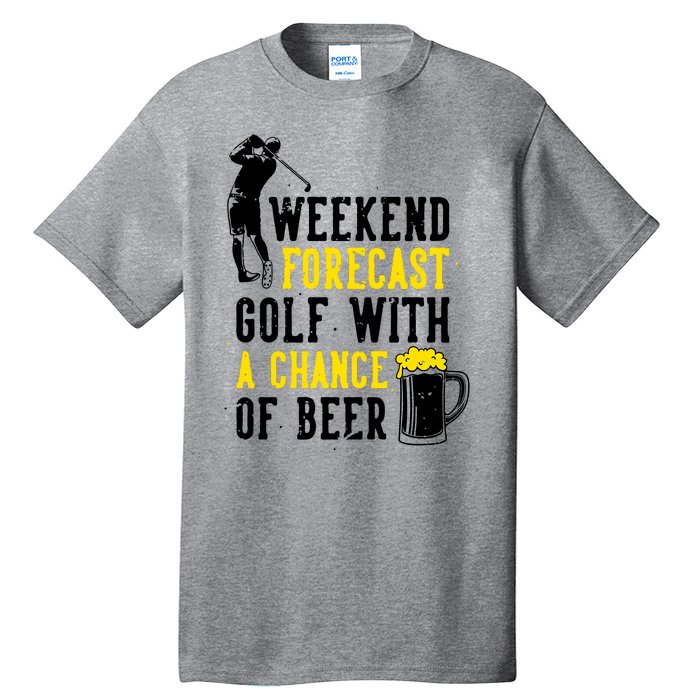 Weekend Forecast Golf With A Chance Of Beer Funny Golf Tall T-Shirt