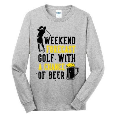 Weekend Forecast Golf With A Chance Of Beer Funny Golf Tall Long Sleeve T-Shirt