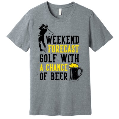 Weekend Forecast Golf With A Chance Of Beer Funny Golf Premium T-Shirt