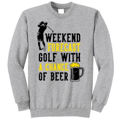 Weekend Forecast Golf With A Chance Of Beer Funny Golf Tall Sweatshirt