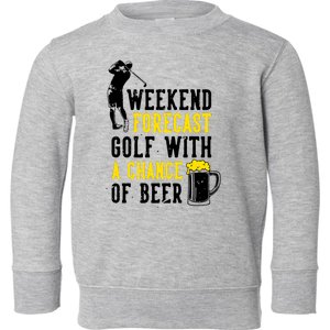 Weekend Forecast Golf With A Chance Of Beer Funny Golf Toddler Sweatshirt