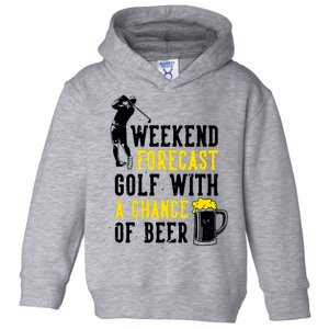 Weekend Forecast Golf With A Chance Of Beer Funny Golf Toddler Hoodie