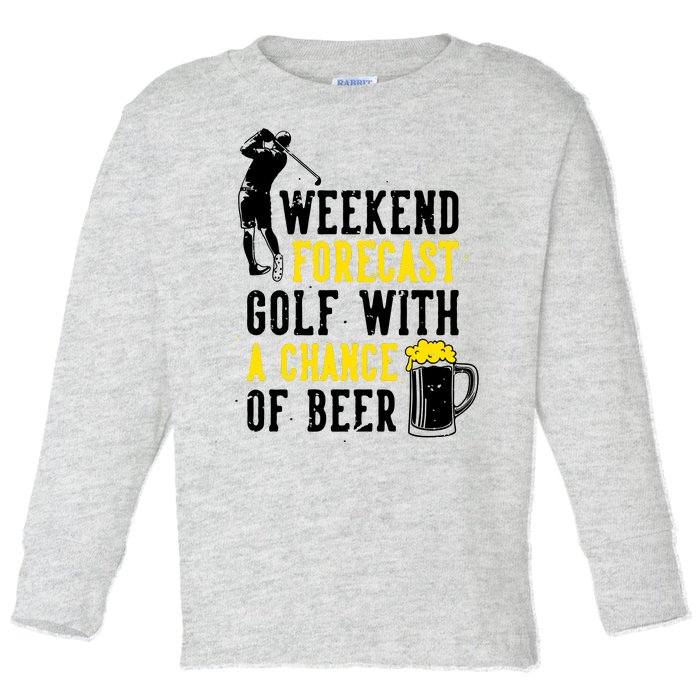 Weekend Forecast Golf With A Chance Of Beer Funny Golf Toddler Long Sleeve Shirt