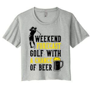 Weekend Forecast Golf With A Chance Of Beer Funny Golf Women's Crop Top Tee