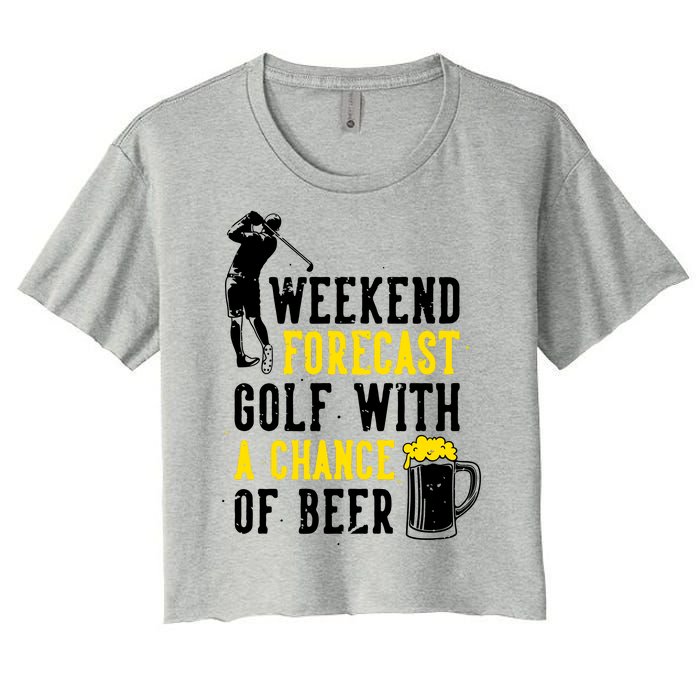 Weekend Forecast Golf With A Chance Of Beer Funny Golf Women's Crop Top Tee