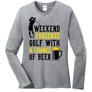 Weekend Forecast Golf With A Chance Of Beer Funny Golf Ladies Long Sleeve Shirt