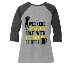 Weekend Forecast Golf With A Chance Of Beer Funny Golf Women's Tri-Blend 3/4-Sleeve Raglan Shirt