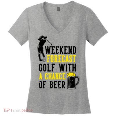 Weekend Forecast Golf With A Chance Of Beer Funny Golf Women's V-Neck T-Shirt