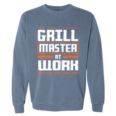 World Famous Grill Master At Work - Funny Grillmaster BBQ Garment-Dyed Sweatshirt