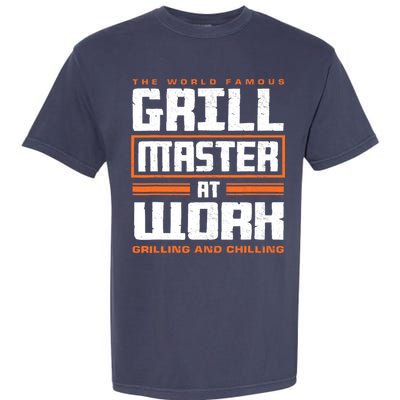 World Famous Grill Master At Work - Funny Grillmaster BBQ Garment-Dyed Heavyweight T-Shirt