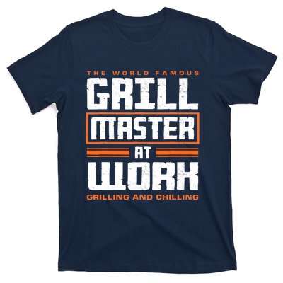 World Famous Grill Master At Work - Funny Grillmaster BBQ T-Shirt