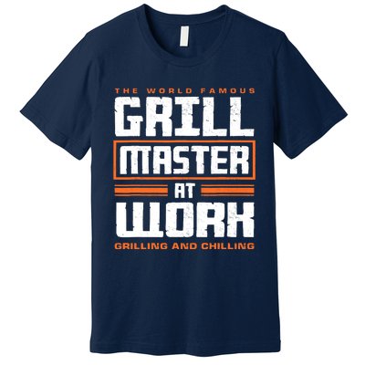 World Famous Grill Master At Work - Funny Grillmaster BBQ Premium T-Shirt