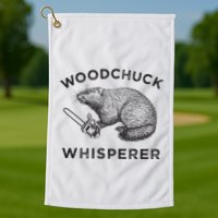 Woodchuck Funny Groundhog With Chainsaw Golf Towel