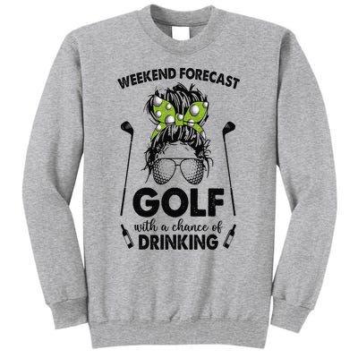 Weekend forecast golf with a chance of drinking Tall Sweatshirt