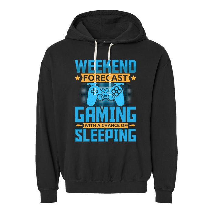 Weekend Forecast Gaming With A Chance Of Sleeping Garment-Dyed Fleece Hoodie