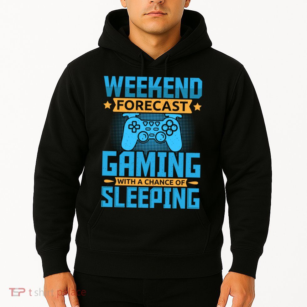 Weekend Forecast Gaming With A Chance Of Sleeping Hoodie