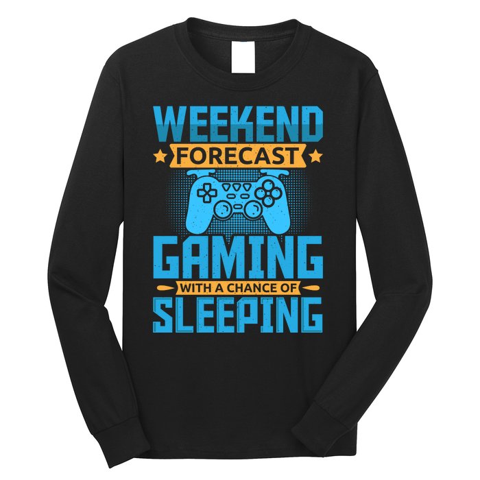 Weekend Forecast Gaming With A Chance Of Sleeping Long Sleeve Shirt