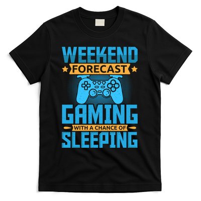 Weekend Forecast Gaming With A Chance Of Sleeping T-Shirt