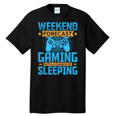 Weekend Forecast Gaming With A Chance Of Sleeping Tall T-Shirt