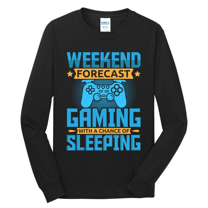Weekend Forecast Gaming With A Chance Of Sleeping Tall Long Sleeve T-Shirt