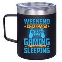 Weekend Forecast Gaming With A Chance Of Sleeping 12oz Stainless Steel Coffee Mug