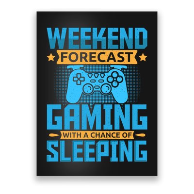 Weekend Forecast Gaming With A Chance Of Sleeping Poster