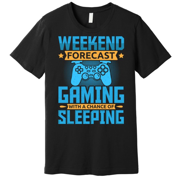 Weekend Forecast Gaming With A Chance Of Sleeping Premium T-Shirt