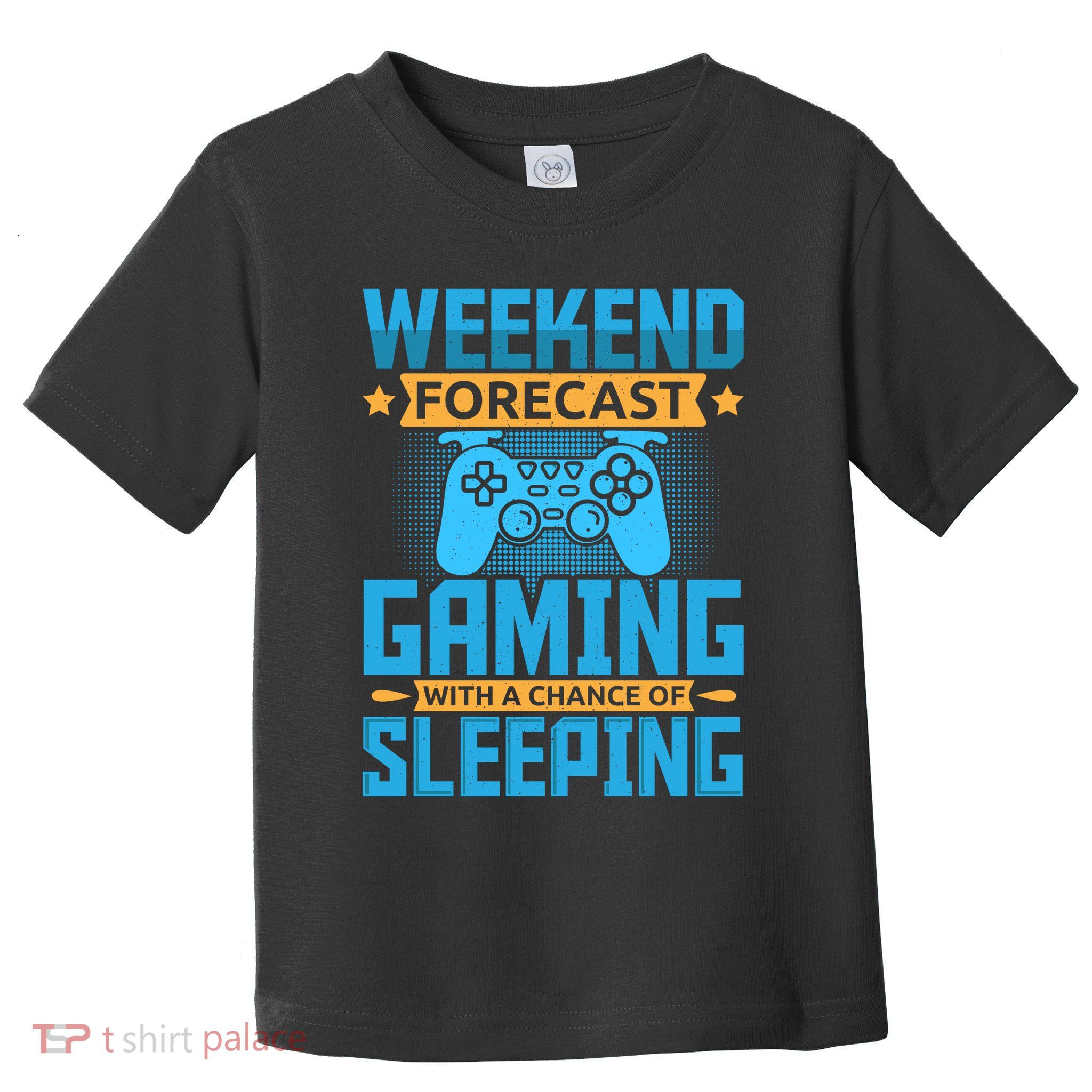 Weekend Forecast Gaming With A Chance Of Sleeping Toddler T-Shirt