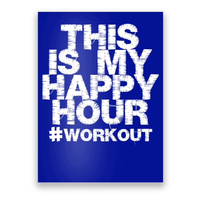 #Workout Fitness Gym This Is My Happy Hour Gift Poster