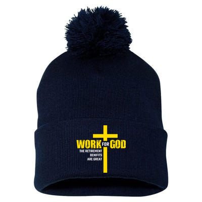 Work For God The Retirement Benefits Are Great Pom Pom 12in Knit Beanie