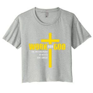 Work For God The Retirement Benefits Are Great Women's Crop Top Tee