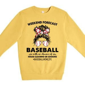 Weekend Forecastcool Gift Baseball With No Chance Of House Cleaning Gift Premium Crewneck Sweatshirt