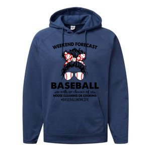 Weekend Forecastcool Gift Baseball With No Chance Of House Cleaning Gift Performance Fleece Hoodie