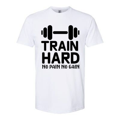 Workout Funny Gift Train Hard No Pain No Gain Cool Gift Softstyle CVC T-Shirt