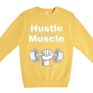 Workout For Him, Hustle For That Muscle Premium Crewneck Sweatshirt