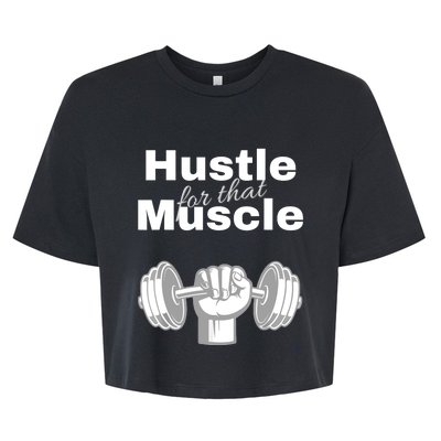 Workout For Him, Hustle For That Muscle Bella+Canvas Jersey Crop Tee