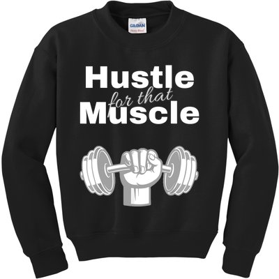 Workout For Him, Hustle For That Muscle Kids Sweatshirt