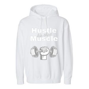 Workout For Him, Hustle For That Muscle Garment-Dyed Fleece Hoodie