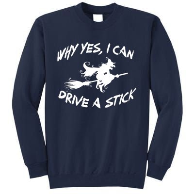 Womens Funny Halloween Shirt Why Yes I Can Drive A Stick VNeck Tall Sweatshirt