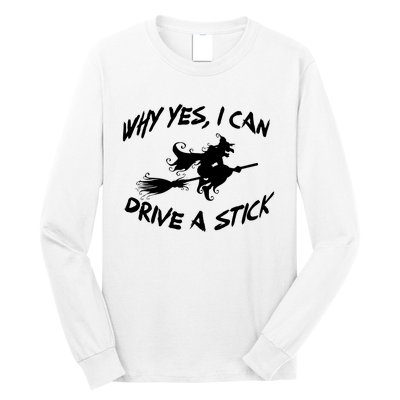 Womens Funny Halloween Shirt Why Yes I Can Drive A Stick VNeck Long Sleeve Shirt