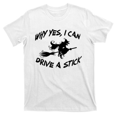 Womens Funny Halloween Shirt Why Yes I Can Drive A Stick VNeck T-Shirt