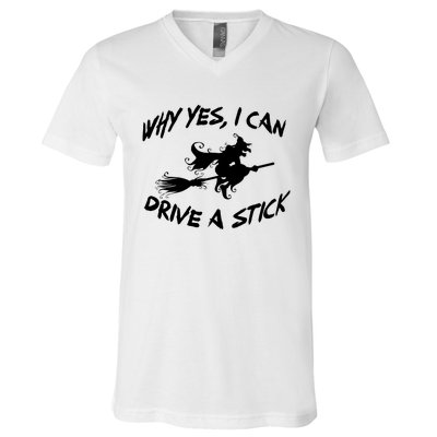 Womens Funny Halloween Shirt Why Yes I Can Drive A Stick VNeck V-Neck T-Shirt