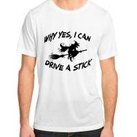 Womens Funny Halloween Shirt Why Yes I Can Drive A Stick VNeck Adult ChromaSoft Performance T-Shirt